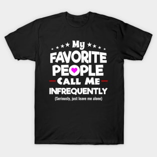 My Favorite People Call Me Infrequently Shirt T-Shirt